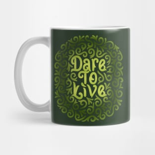 dare to live Mug